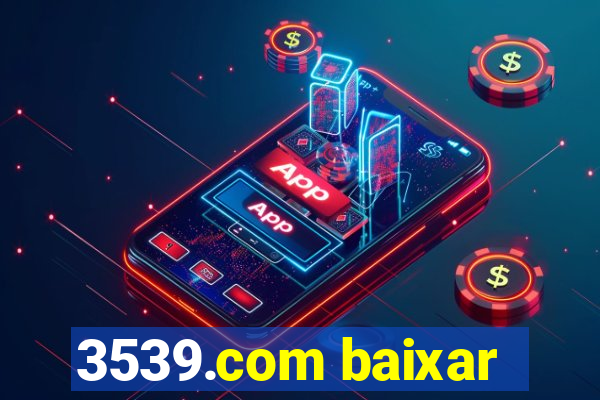 3539.com baixar